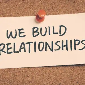 we build relationships