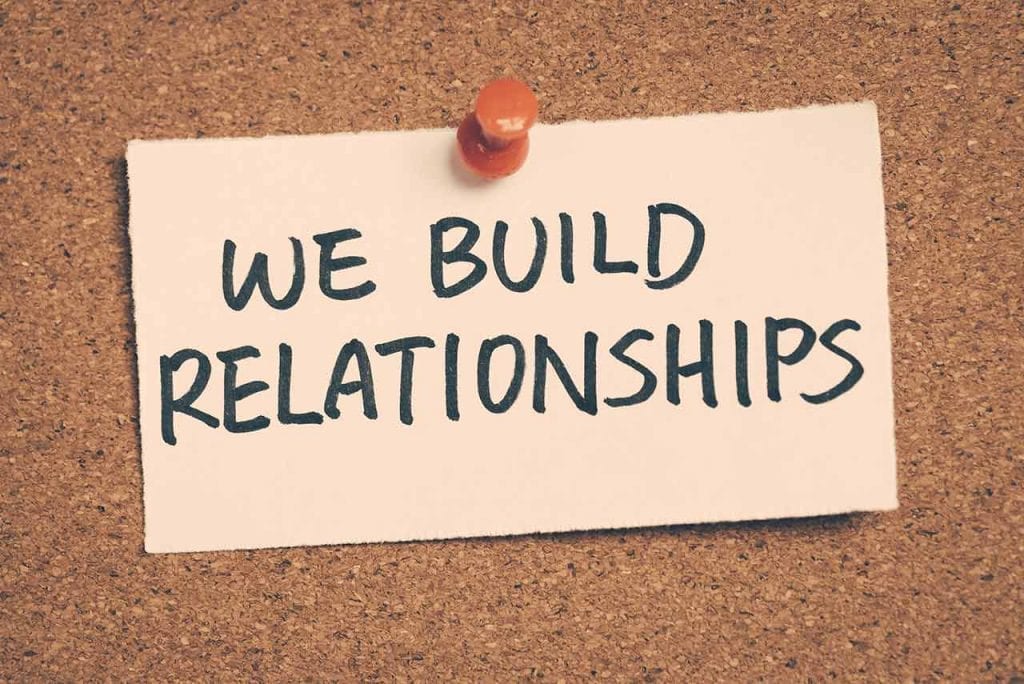 we build relationships